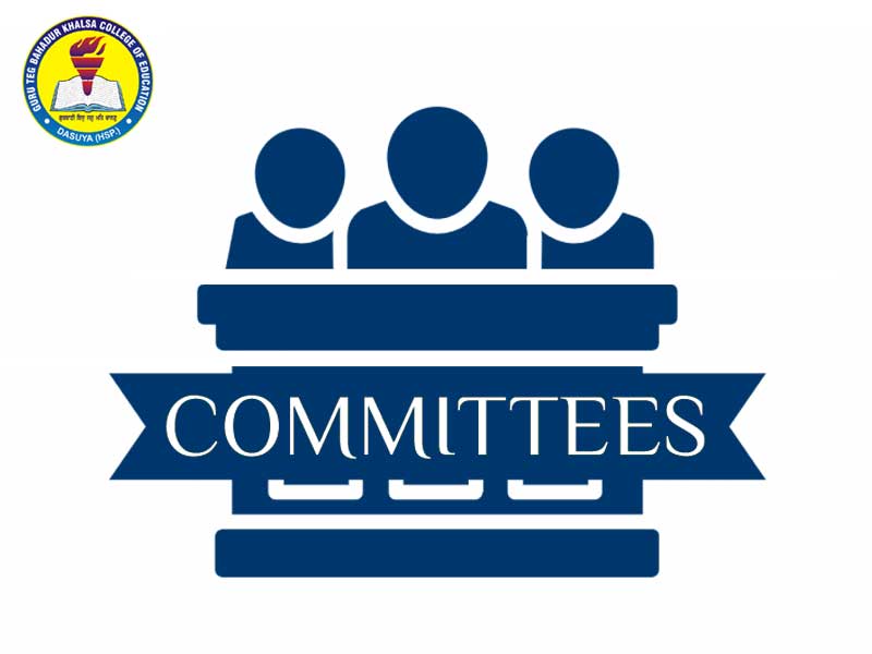 Committees @ Guru Teg Bahadur Khalsa College of Education, Dasuya